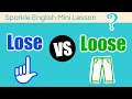 Distinguishing Between Lose and Loose