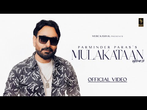 Mulakataan  (Official Video ) Parminder Paras | New Punjabi Songs 2024 | Latest Punjabi Songs 2024