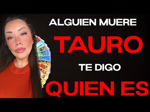 TAURO ♉️ LLEGÓ EL DÍA DE ESTE FALLECIMIENTO ✝️🪦 TE DIRÉ QUIEN ES 🤫 HOROSCOPO #TAURO HOY TAROT AMOR