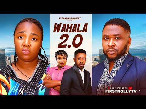 Wahala 2.0 Full Movie - Ekene Umenwa Oni Micheal 2025 Movie Nigerian Movies 2025 Latest Full Movies