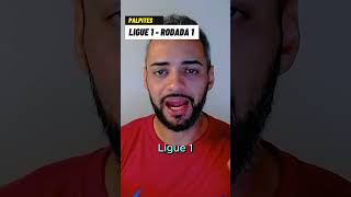 PALPITES - LIGUE 1 RODADA 1