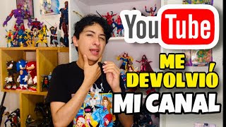 YouTube me devolvió mi Canal !