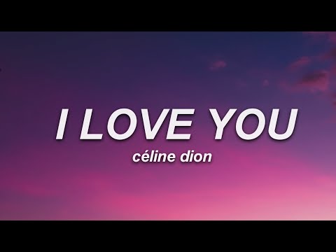 Céline Dion - I Love You (Lyrics)