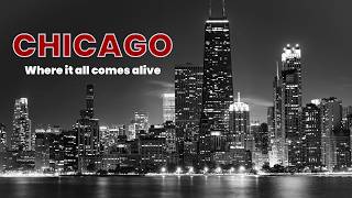 CHICAGO: Where it all comes alive!