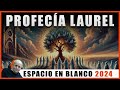 Espacio en Blanco - La Profec?a del Laurel (24112024)