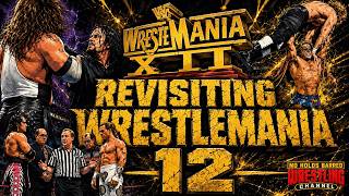 🔥 WRESTLEMANIA REWIND: WRESTLEMANIA XII (1996) | No Holds Barred Wrestling Podcast🔥