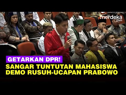 [FULL] Dahsyat Mahasiswa Getarkan DPR, Sampaikan Tuntutan Singgung Demo Rusuh-Ucapan Prabowo