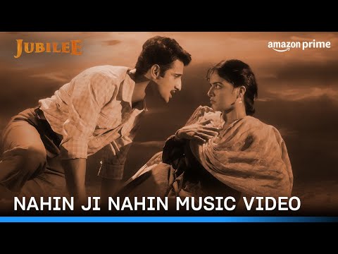 Nahin Ji Nahin | Jubilee | Music Video | Papon, Amit Trivedi &amp; Sunidhi Chauhan | Prime Video India
