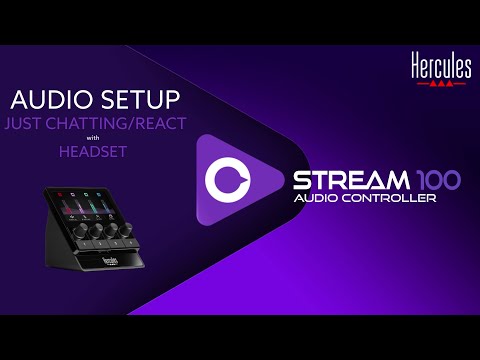 STREAM 100 Tutorial #5.	How to set up my audio controller for a Just Chatting stream with an headset 