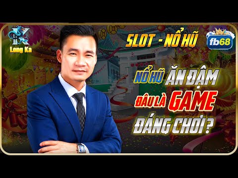 Nhà Cái Uy Tín | Hướng Dẫn Cách Chơi Nổ Hũ Nhà Cái Uy Tín FB68 Đâu Là Game Đáng Chơi Dễ Nổ Nhất