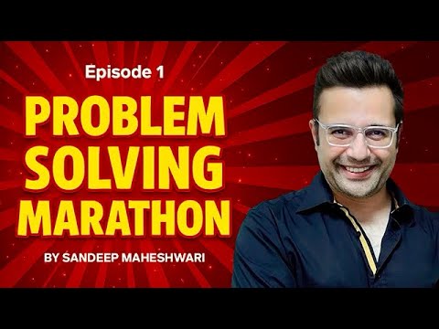 Episode 1 - Problem Solving Marathon | By Sandeep Maheshwari | Hindi