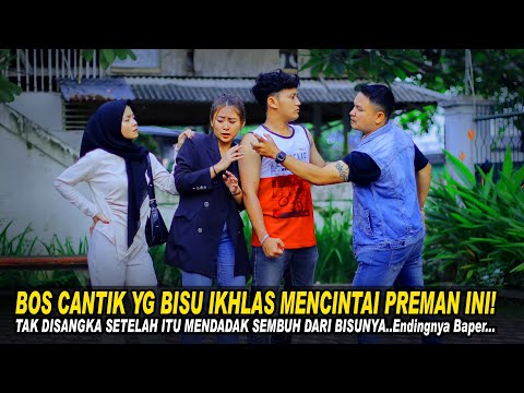 BOS CANTIK YG BISU IKHLAS MENCINTAI PREMAN INI TAK DISANGKA SETELAH ITU MENDADAK SEMBUH DARI BISUNYA