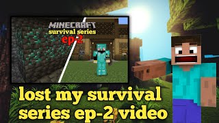 Minecraft survival series ep-2 video delete 😱|| mcpe survival series video delete