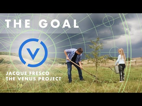 Jacque Fresco - The Goal