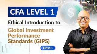 CFA L1 | ETHICAL NTRODUCTION TO (GIPS) GLOBAL INVESTMENT PERFORMANCE STANDARDS CLASS 1
