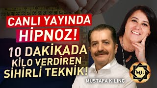 10 DAKİKADA ZAYIFLA! Mustafa Kılınç'tan SİHİRLİ TEKNİK! Canlı Yayında HİPNOZ!