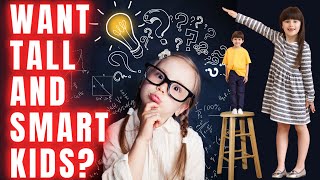 How to Make Your Child Taller & Smarter