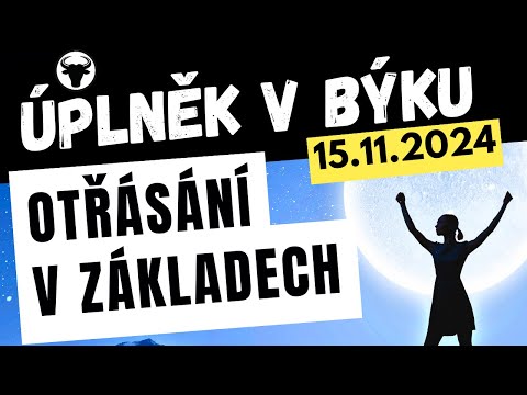 Úplněk v Býku 15.11. 2024 | Příznaky transformace osobní rozvoj (horoskop dle astrologie)