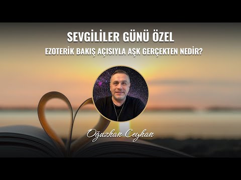 Sevgililer Günü Özel: Ezoterik bakış açısıyla aşk gerçekten nedir?