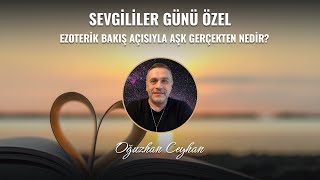 Sevgililer Günü Özel: Ezoterik bakış açısıyla aşk gerçekten nedir?