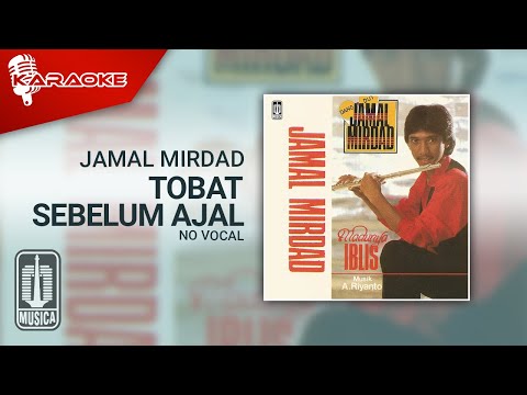 Jamal Mirdad – Tobat Sebelum Ajal (Official Karaoke Video) | No Vocal