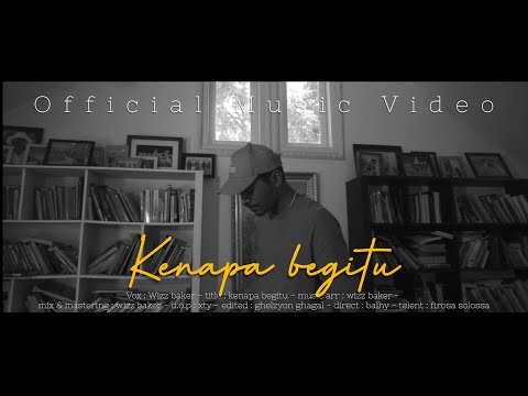 Wizz Baker - Kenapa Begitu ? (Official Music Video)