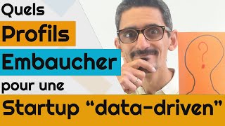 Quels profils embaucher pour une Startup "data-driven"?