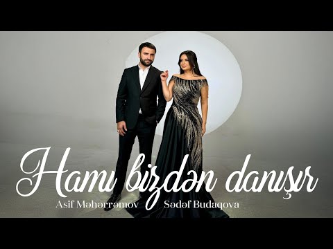 Asif Meherremov & Sedef Budaqova - Hami bizden danisir (Resmi Musiqi Videosu)