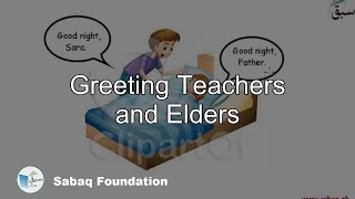 Greeting Teachers and Elders