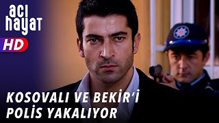 KOSOVALI VE BEKİRİ POLİS YAKALIYOR - ACI HAYAT 🥀 31. BÖLÜM