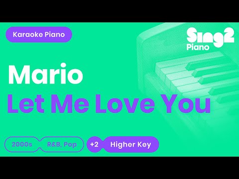 Mario – Let Me Love You (Karaoke Piano) Higher Key