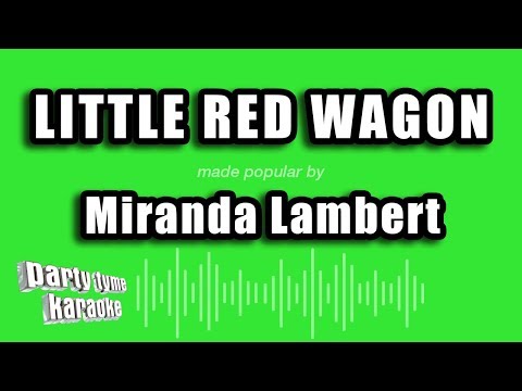 Miranda Lambert – Little Red Wagon (Karaoke Version)