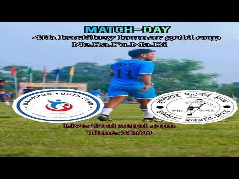 4th Kartikeya Kumar Gold Cup 2082: Bandipur Youth Club, Siraha V/S Dangihat Football Club, Morang π₯