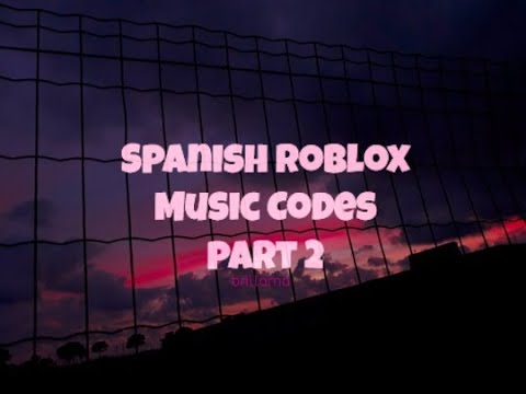 Spanish Song Codes For Roblox 07 2021 - spanish music roblox song codes 2020
