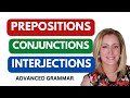 Exploring Prepositions, Conjunctions, and Interjections