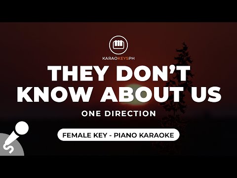 They Don’t Know About Us – One Direction (Female Key – Piano Karaoke)