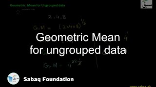 Geometric Mean for ungrouped data