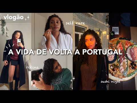 VLOGÃO: DE VOLTA A PORTUGAL ✨🇵🇹| rotina, self care, sushi night e mais