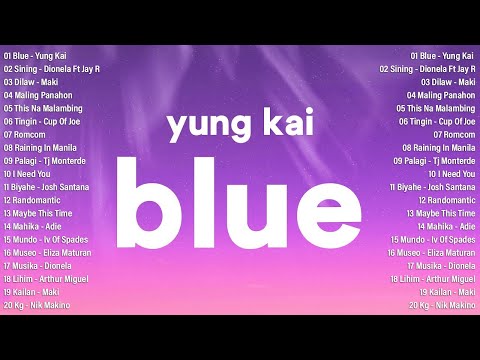 Lue - Yung Kai, Palagi, Maybe This Time, Sining, Dilaw ~ New Hits OPM Love Songs Playlist