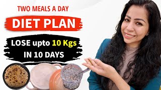 2 Meals A Day Diet Plan For Fast Weight Loss | Fat Loss | Lose upto 10 Kgs In 10 Days | Fat to Fab