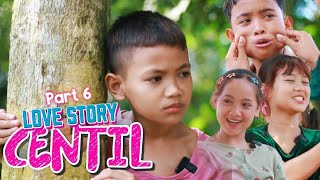 LOVE STORY CENTIL ~ PART 6