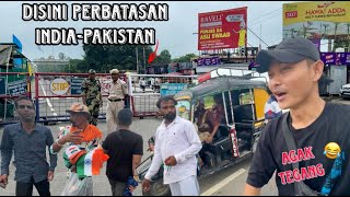 PERJALANAN MENUJU PERBATASAN PAKISTAS-INDIA!CUKUP MENCEKAM,GUGUP KARNA PERTAMA KESINI😬TP SERU BANGET
