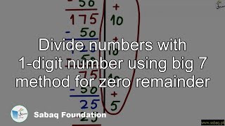 Divide numbers with 1-digit number using big 7 method for zero remainder