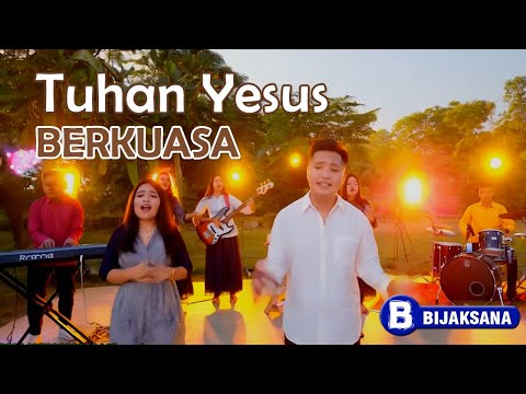 Tuhan Yesus Berkuasa - Bijaksana - Lagu Rohani Kristen Terbaru 2025