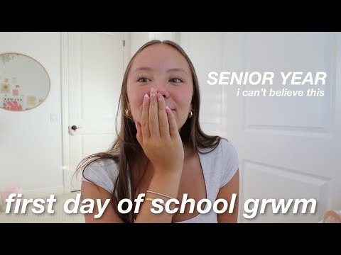 grwm for my first day of school... SENIOR YEAR 🥳🥳