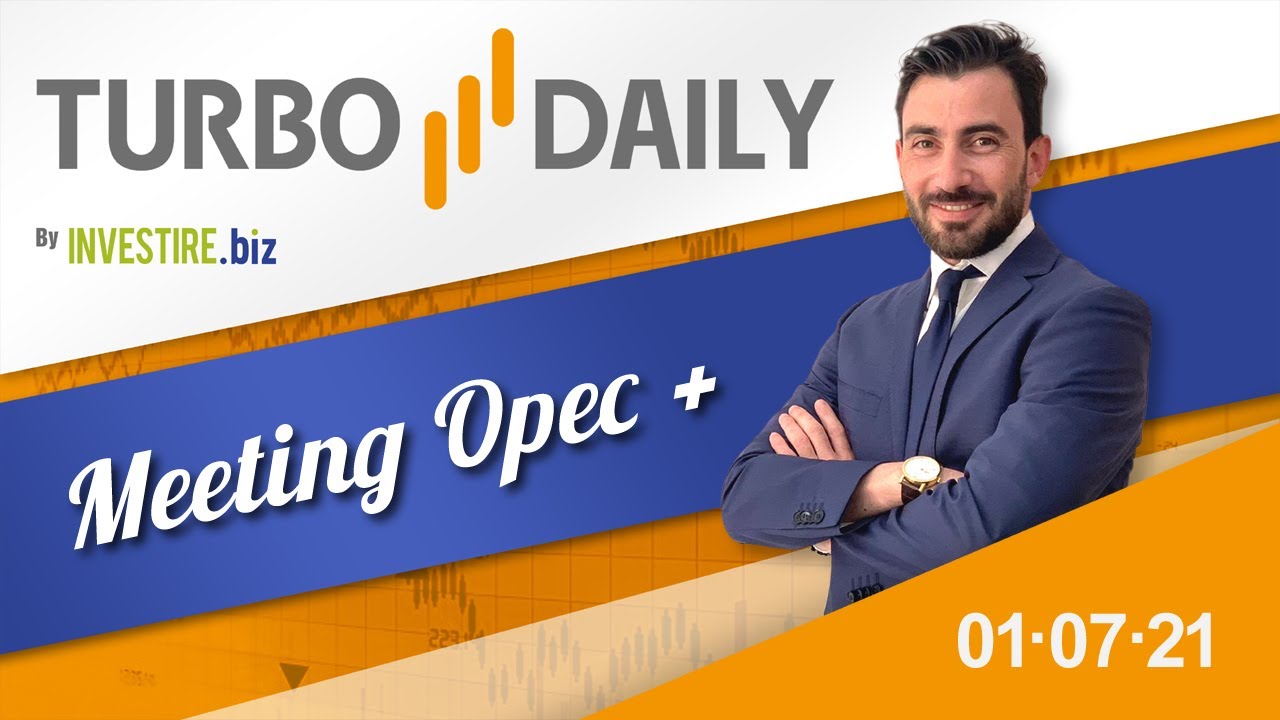 Turbo Daily 01.07.2021 - Meeting Opec +