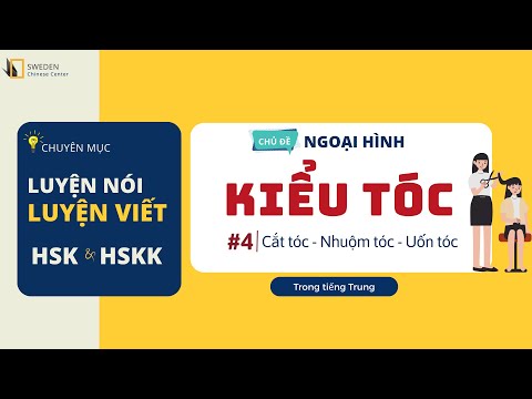 [Luyện HSK] Kiểu tóc phần 4 | CẮT TÓC - NHUỘM TÓC - UỐN TÓC | Tự học tiếng Trung HSK Sweden