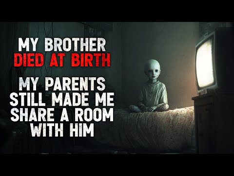 "My Brother Died at Birth. My Parents Still Made Me Share a Room With Him." Creepypasta