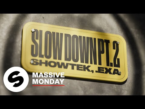 Showtek, .EXA - Slow Down Pt. 2 (Official Audio)
