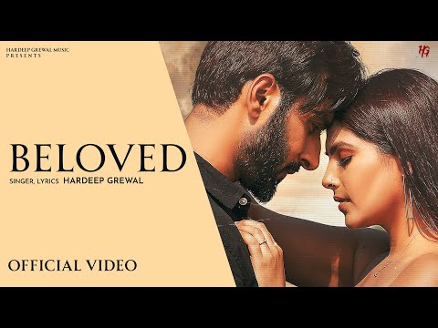 Beloved (Official Video) - Hardeep Grewal | R Guru | Garry Khatrao | &nbsp;New Punjabi Songs 2023